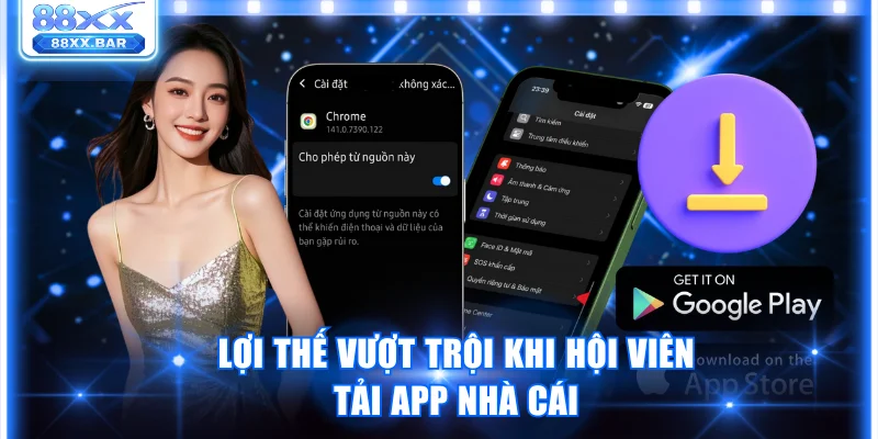 Lợi thế vượt trội khi hội viên tải app nhà cái 